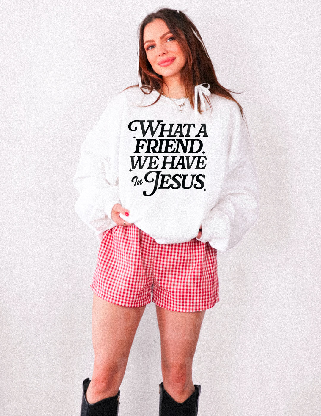 WHAT A FRIEND WE HAVE IN JESUS SWEATSHIRT