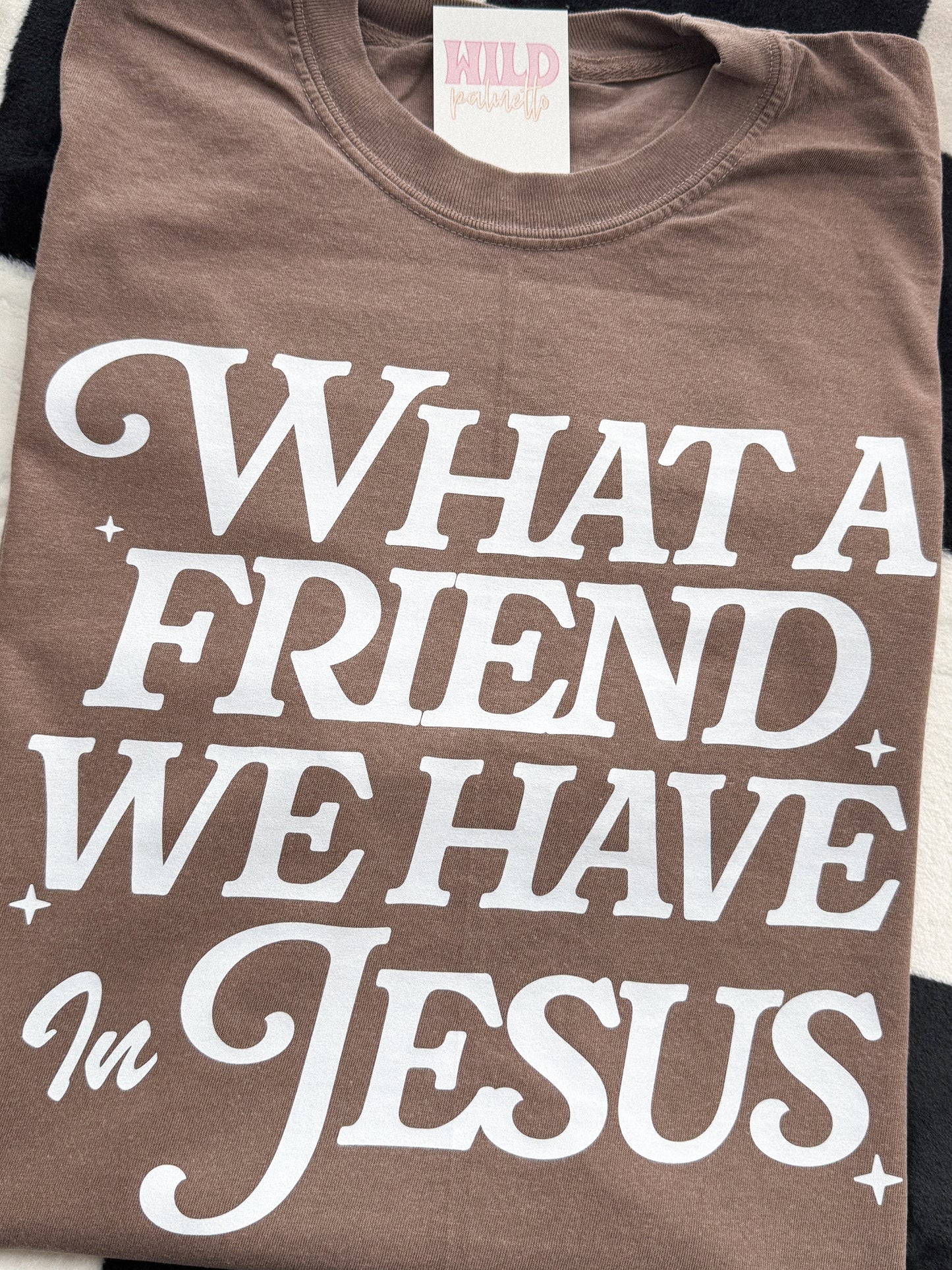 WHAT A FRIEND WE HAVE IN JESUS (WHITE TEXT) TEE