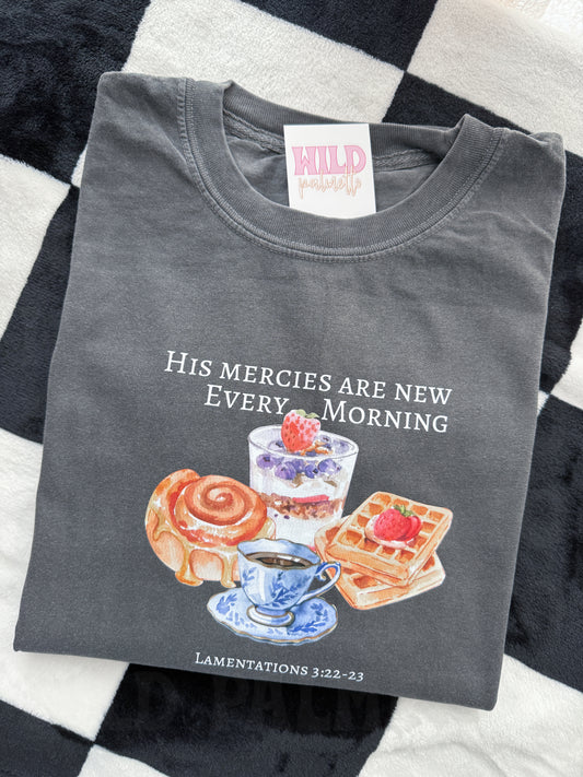 HIS MERCIES ARE NEW EVERY MORNING TEE