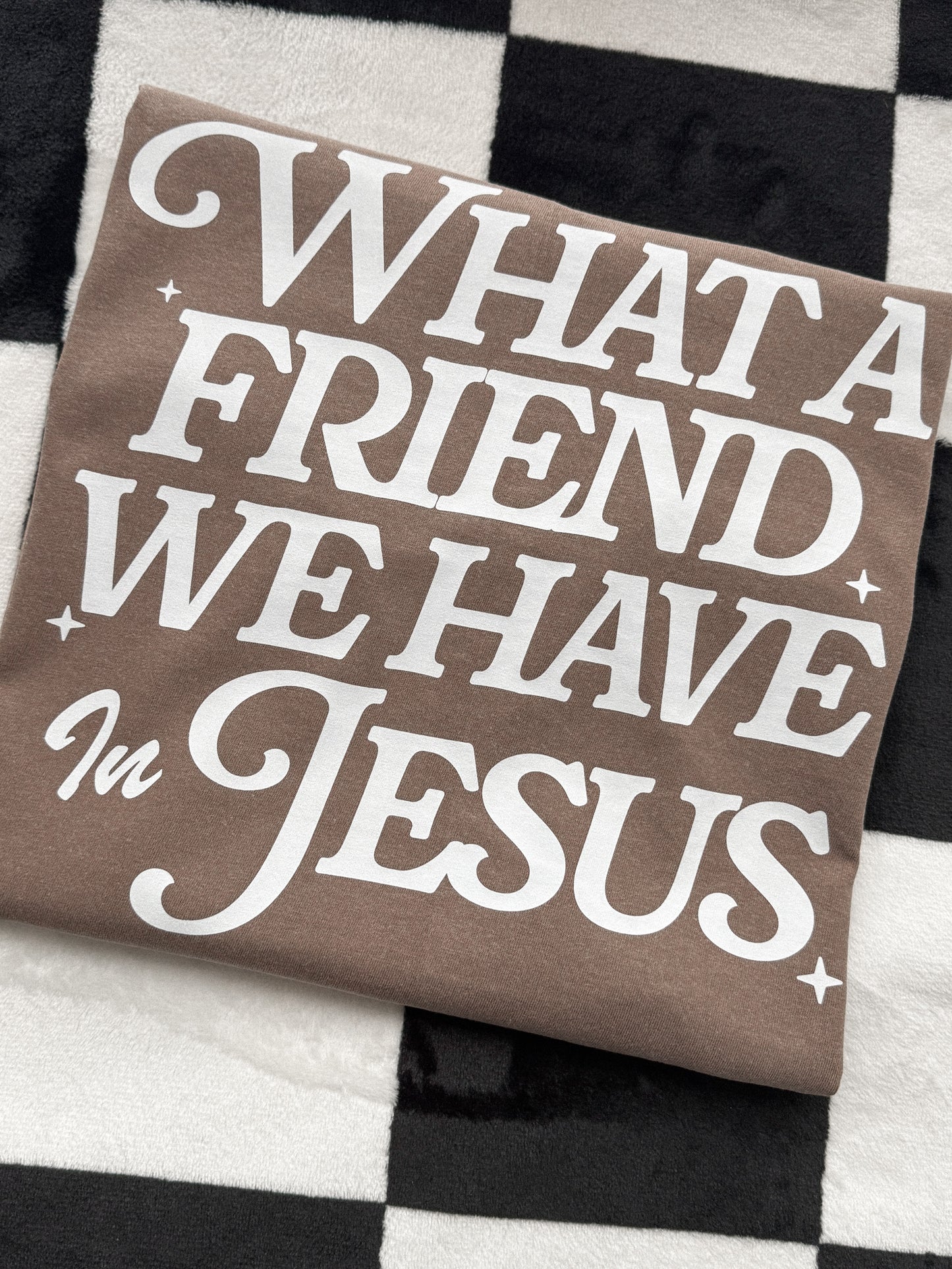 WHAT A FRIEND WE HAVE IN JESUS (WHITE TEXT) TEE