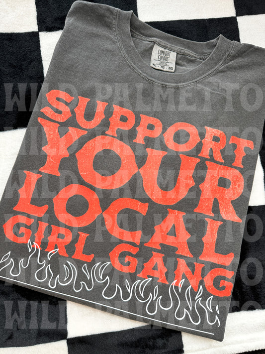 SUPPORT YOUR LOCAL GIRL GANG TEE