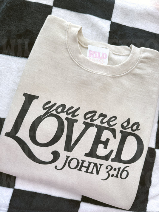 YOU ARE SO LOVED SWEATSHIRT