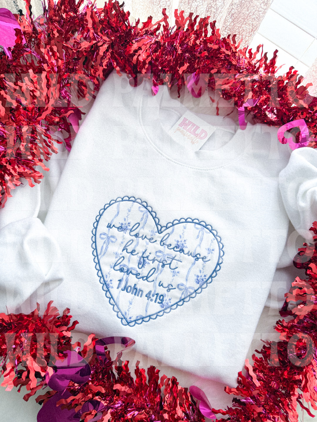 WE LOVE BECAUSE HE FIRST LOVED US EMBROIDERED SWEATSHIRT *CUSTOMIZABLE*