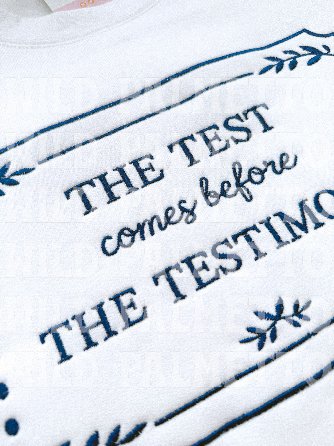 THE TEST COMES BEFORE THE TESTIMONY EMBROIDERED SWEATSHIRT *CUSTOMIZABLE*