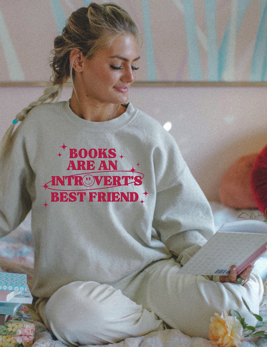 BOOKS ARE AN INTROVERT'S BESTFRIEND SWEATSHIRT