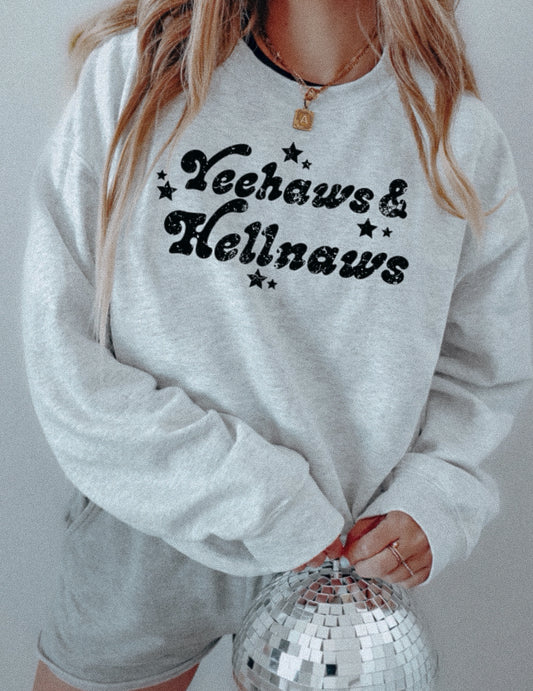 YEEHAWS & HELLNAWS SWEATSHIRT