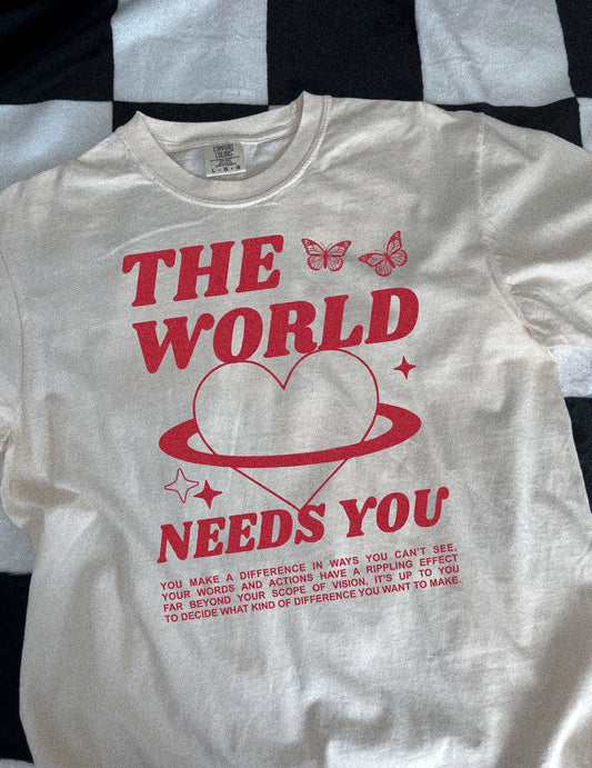 THE WORLD NEEDS YOU TEE | RED DESIGN