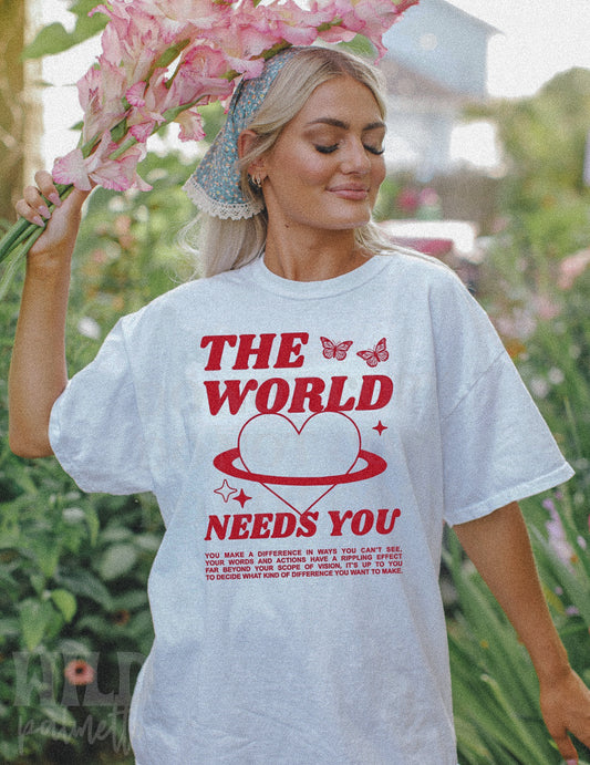 THE WORLD NEEDS YOU TEE | RED DESIGN