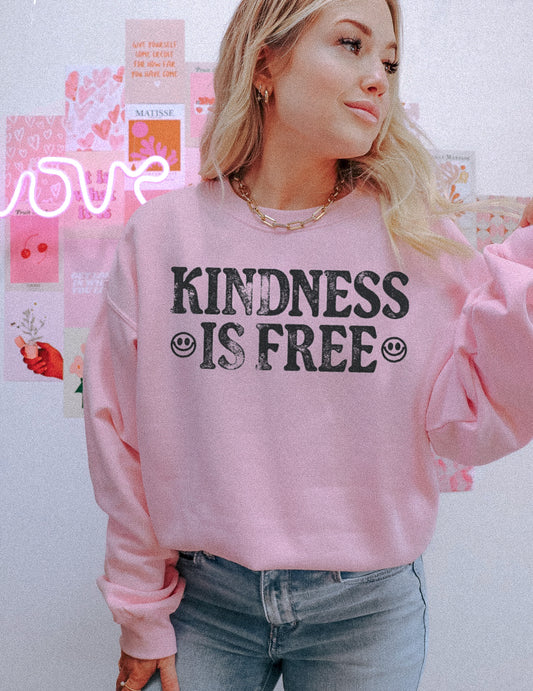 KINDNESS IS FREE SWEATSHIRT