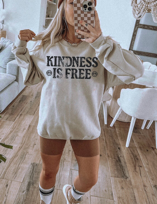 KINDNESS IS FREE SWEATSHIRT