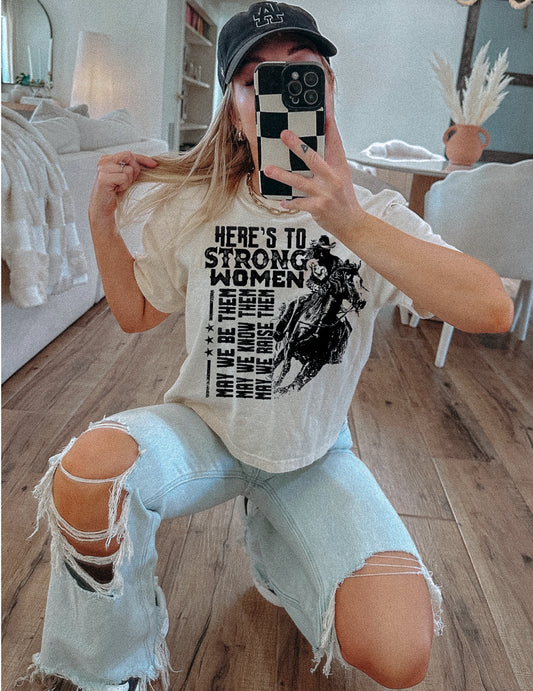 HERE'S TO STRONG WOMEN TEE