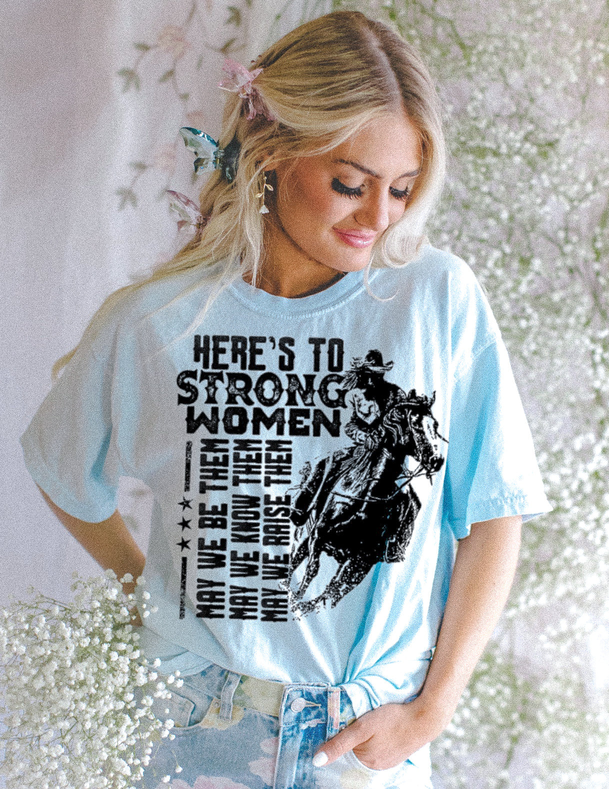 HERE'S TO STRONG WOMEN TEE