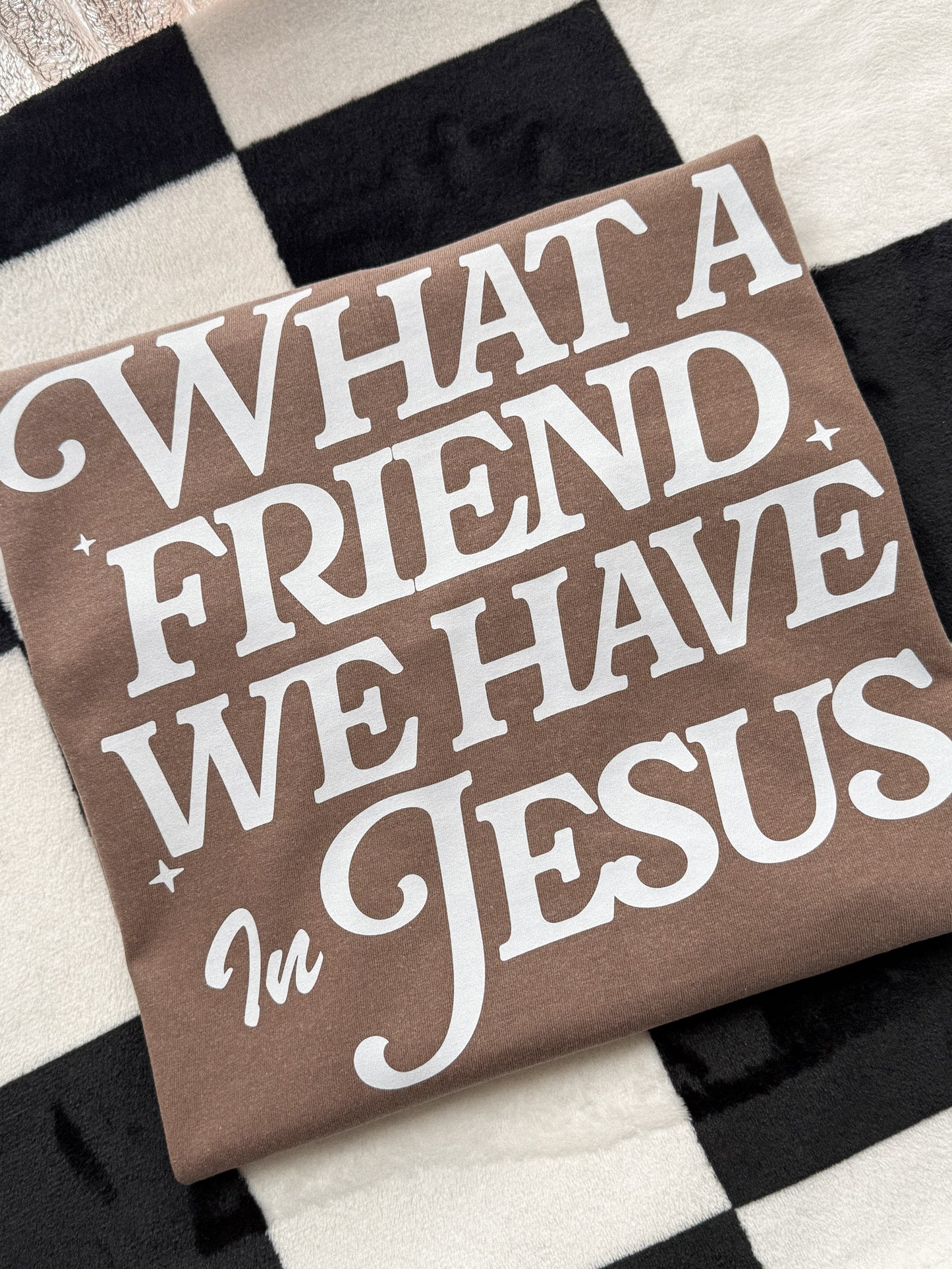 WHAT A FRIEND WE HAVE IN JESUS XL | READY TO SHIP