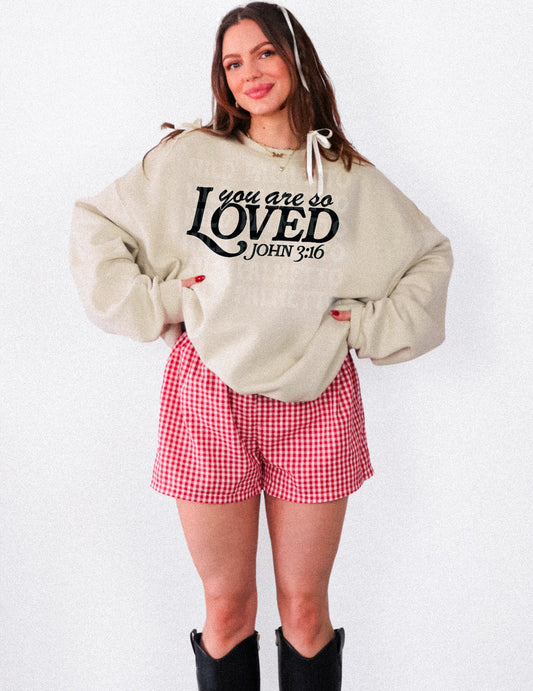 YOU ARE SO LOVED SWEATSHIRT