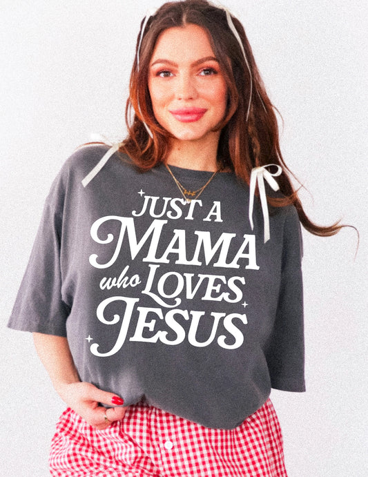 JUST A MAMA WHO LOVES JESUS (WHITE TEXT) TEE