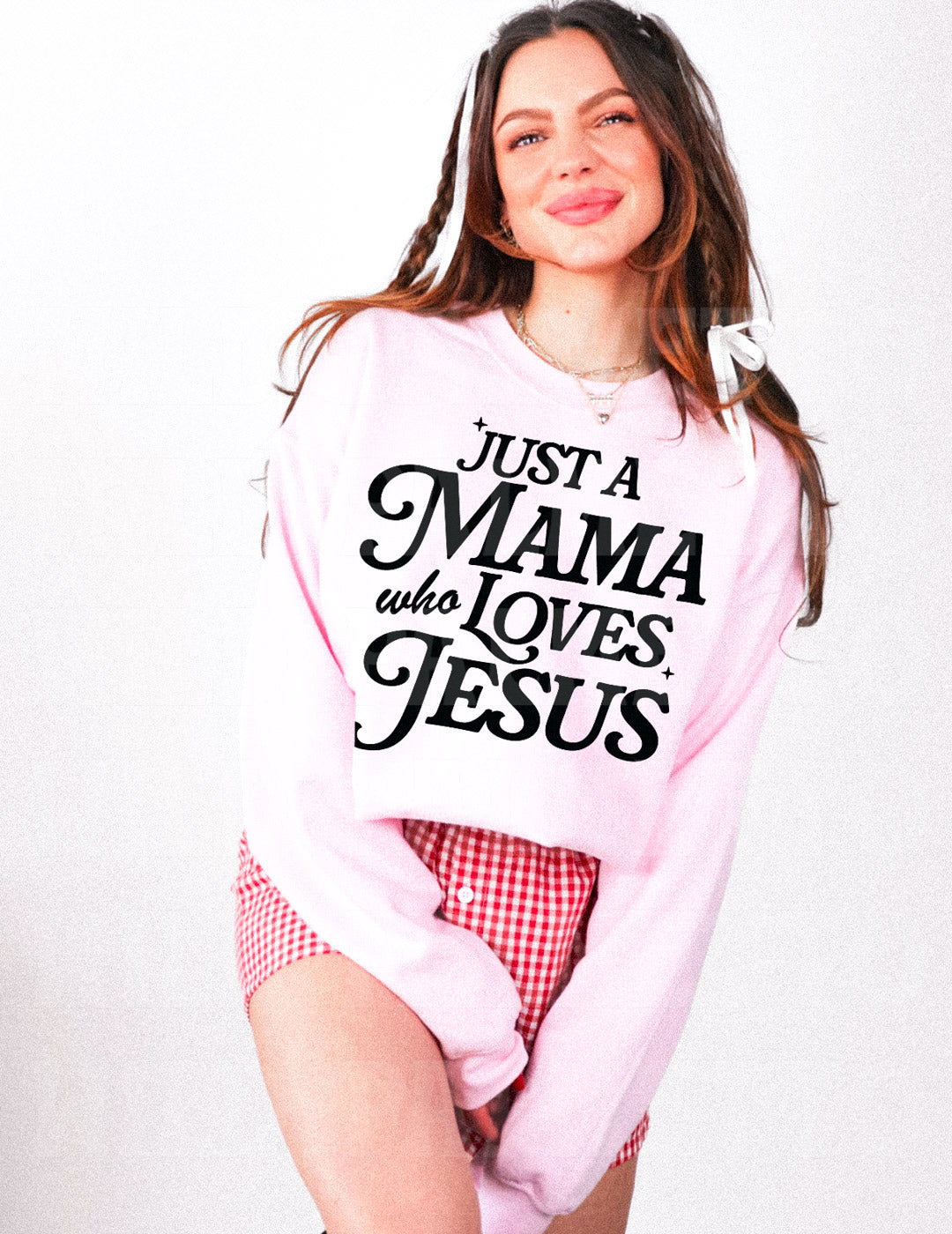 JUST A MAMA WHO LOVES JESUS SWEATSHIRT