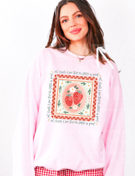 TASTE & SEE THAT THE LORD IS GOOD SWEATSHIRT