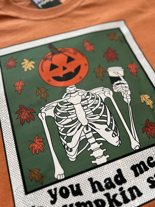 YOU HAD ME AT PUMPKIN SPICE TEE