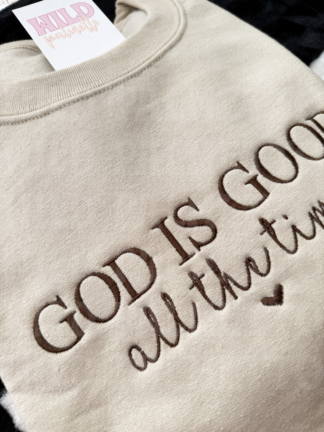 GOD IS GOOD EMBROIDERED SWEATSHIRT
