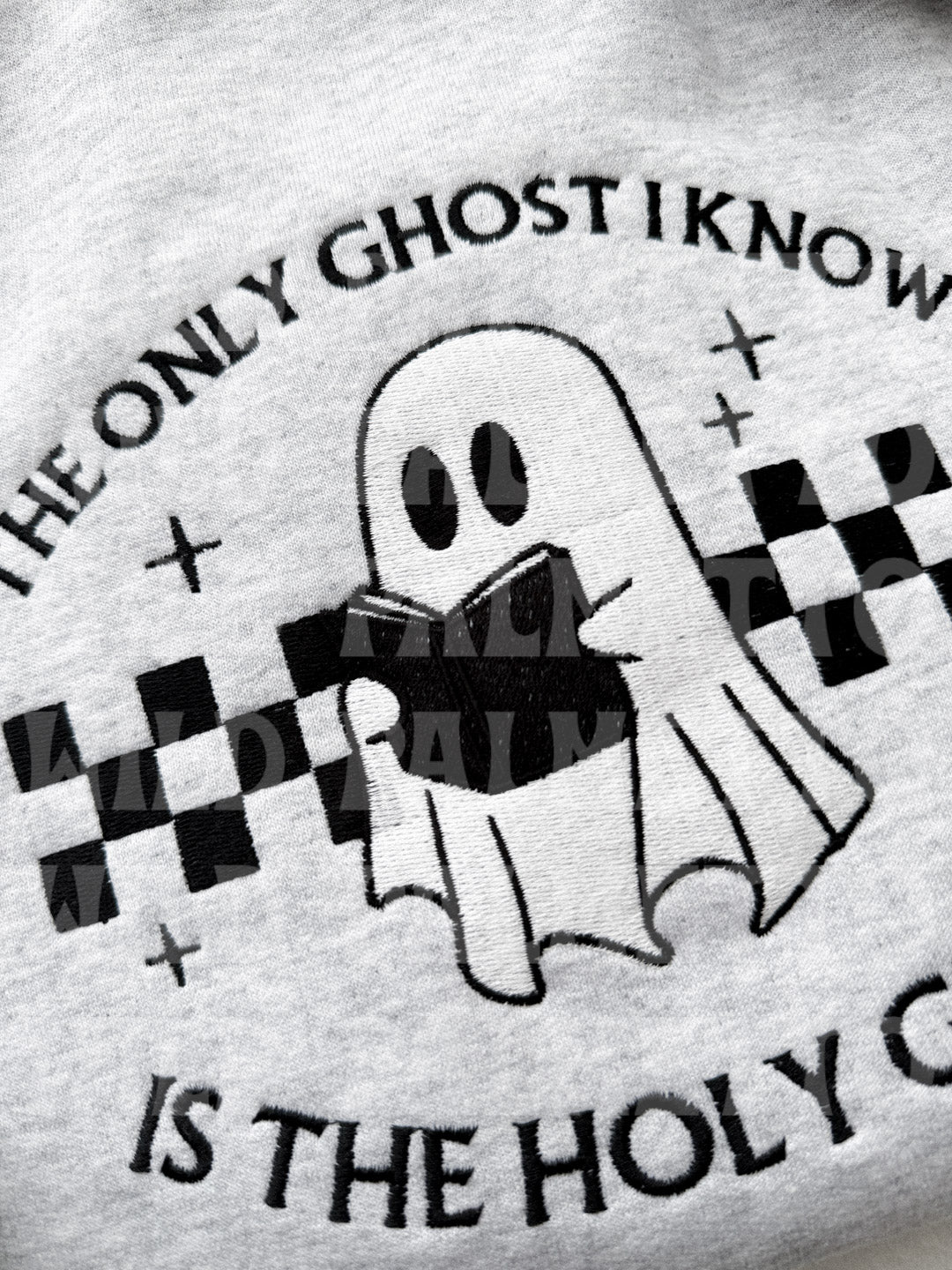 ONLY GHOST I KNOW IS THE HOLY GHOST EMBROIDERED SWEATSHIRT