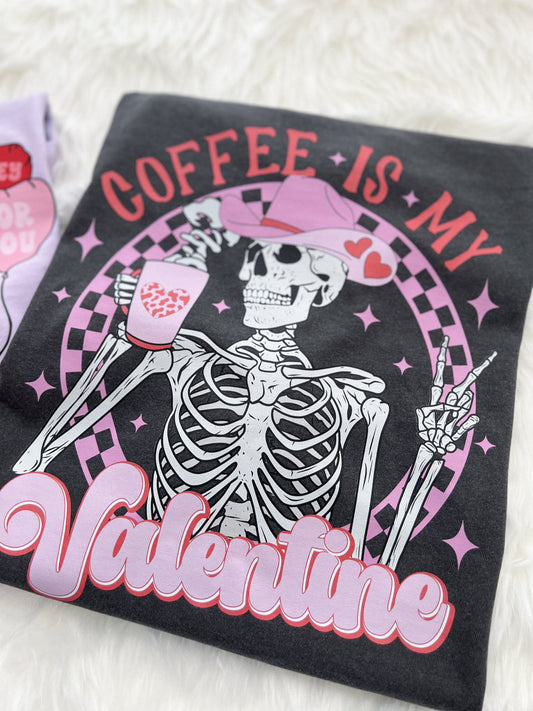 COFFEE IS MY VALENTINE TEE